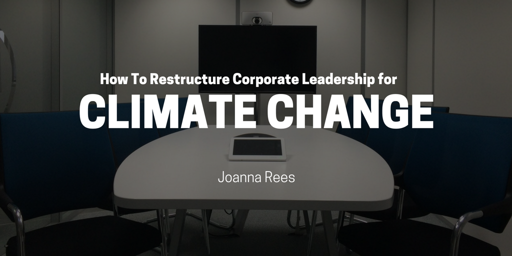 Joanna Rees—Leadership and Climate Change