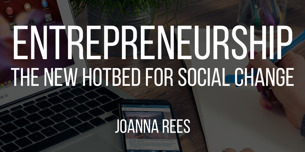 Entrepreneurship—The New Hotbed For Societal Change